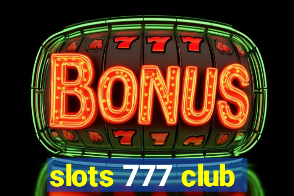 slots 777 club